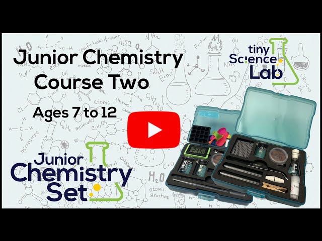 Junior Chemistry Course Two  - Tiny Science Lab