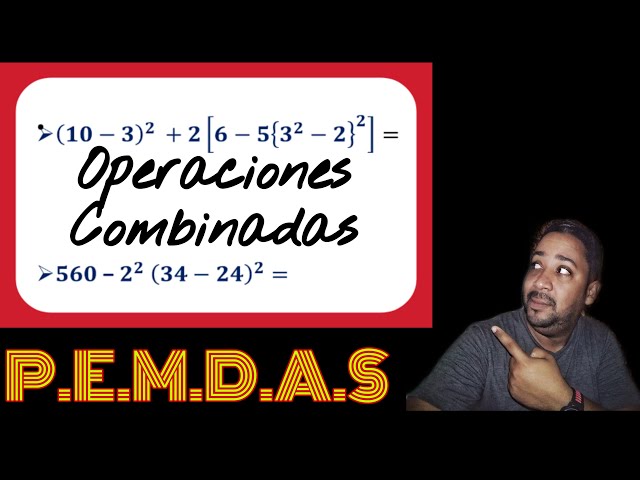 OPERACIONES COMBINADAS [+, -, *, ÷, √,  x^2] 🎲 Y SU USO {P.E.M.D.A.S}