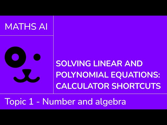 Solving linear and polynomial equations - calculator shortcuts [IB Maths AI SL/HL]