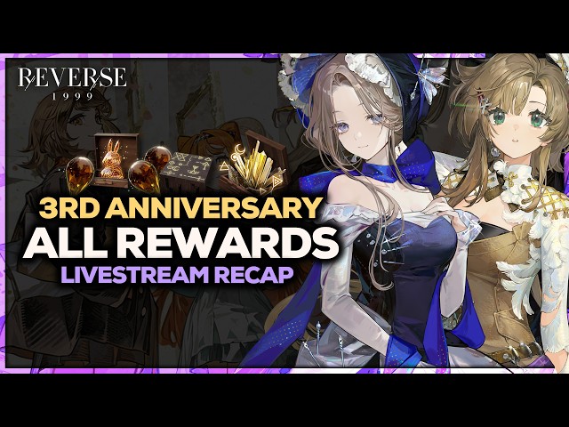 ALL the REWARDS from thr 3rd Reverse: 1999 Anniversary!