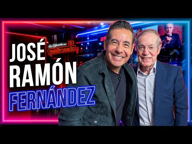 JOSÉ RAMÓN FERNÁNDEZ: POLÉMICAS, VERDADES Y CONFESIONES | La entrevista con Yordi Rosado