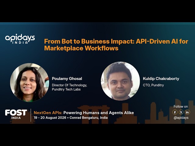 From Bot to Business Impact: API-Driven AI for Marketplace Workflows | apidays India 2026