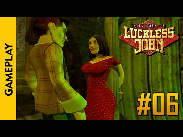 #06 | EVIL DAYS OF LUCKLESS JOHN (Gameplay / Walkthrough)