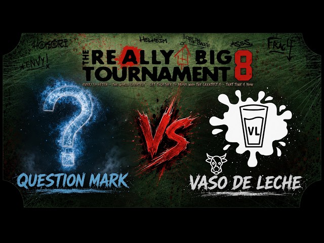 THE REALLY BIG TOURNAMENT 8 | Vaso de Leche [SA] 🆚 Question Mark [RU] | Div. 1 - Lower Bracket R3