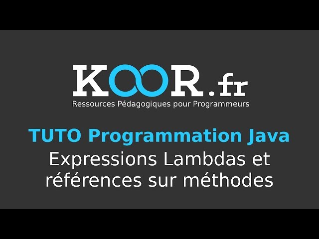 TUTO Java : Expressions Lambdas et références sur méthodes