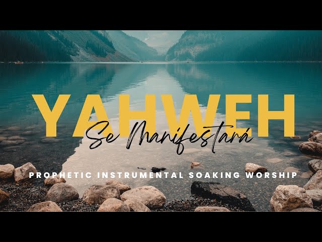 YAHWEH SE MANIFESTARA Medley | Instrumental Soaking Worship Music