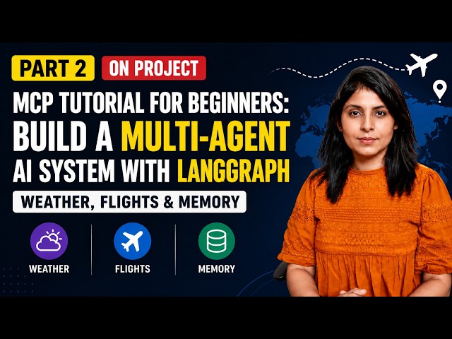 Build a Real-World AI Travel Agent with MCP + LangGraph | Weather, Flights & Memory  | Part 2