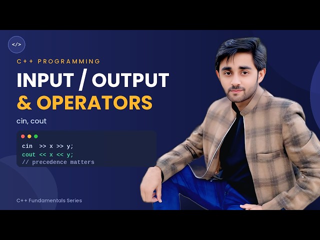 Lecture 2 | C++ Input/Output & Operators Explained 🔥 | C++ Programming