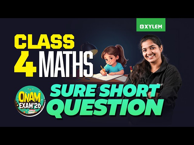 Class 4 | MATHS | Onam Exam - Sure-Shot Questions | Xylem Class 4