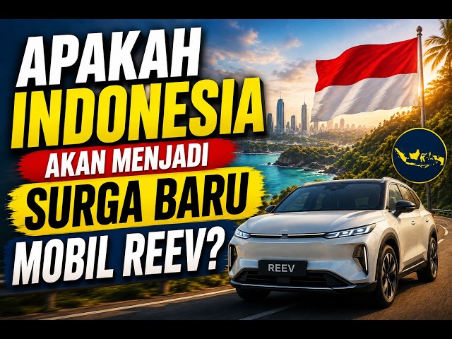 Mengapa Indonesia Sangat Cocok untuk Mobil REEV?