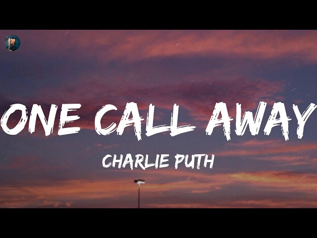 One Call Away - Charlie Puth (Lyrics) Adele, Ruth B.