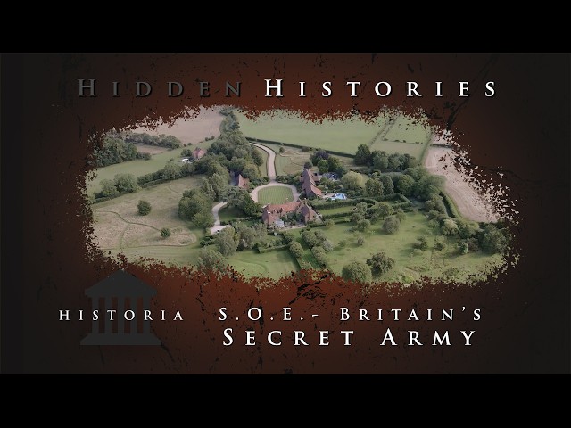 Hidden Histories - S.O.E. - Britain's Secret Army