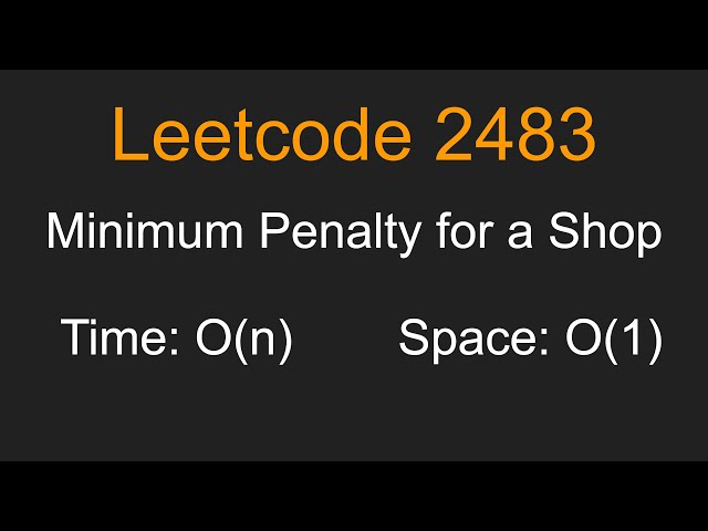 Minimum Penalty for a Shop - Leetcode 2483 - Python