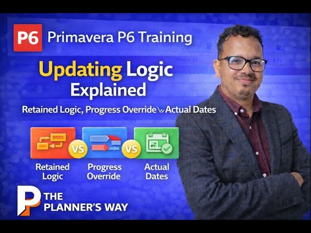 Primavera P6 Training || Updating Logic Explained | Retained Logic vs Progress Override vs Actual Da