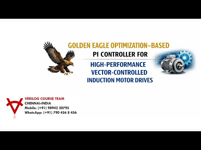 GOLDEN EAGLE OPTIMIZATION-PI CONTROLLER FOR HIGH-PERFORMANCE VECTOR-CONTROLLED INDUCTION MOTOR DRIVE