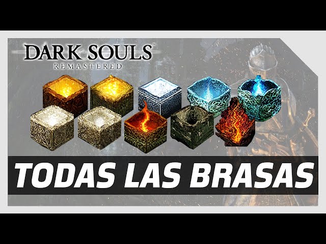 Ubicación de TODAS LAS BRASAS en Dark Souls Remastered