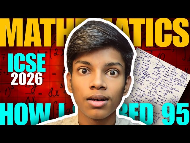 How I Scored 95 In Mathematics ICSE 2026 BOARDS Complete guide for 2026 students