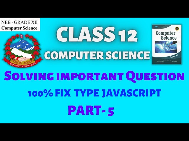 NEB CLASS 12 COMPUTER SCIENCE  | IMPORTANT QUESTIONS SOLVING FROM QUESTION PAPER | PART - 5