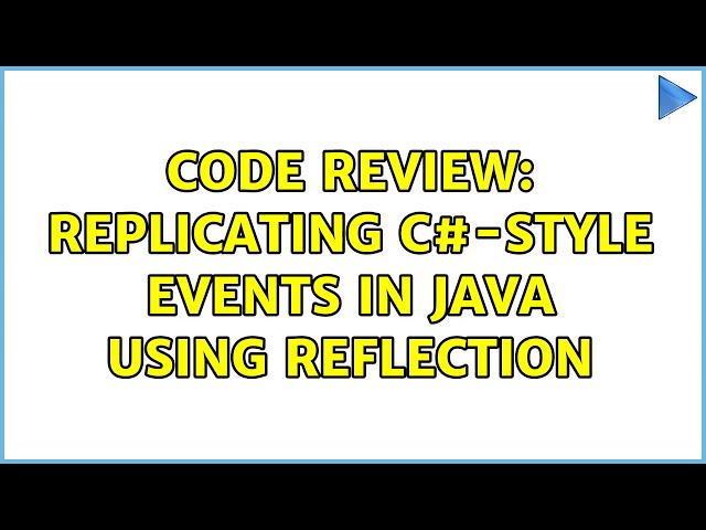 Code Review: Replicating C#-style events in Java using reflection (3 Solutions!!)