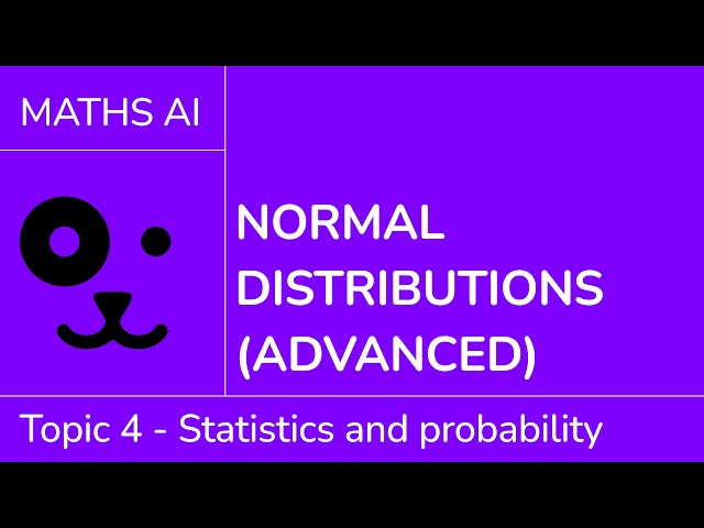 Normal distributions - more advanced [IB Maths AI SL/HL]