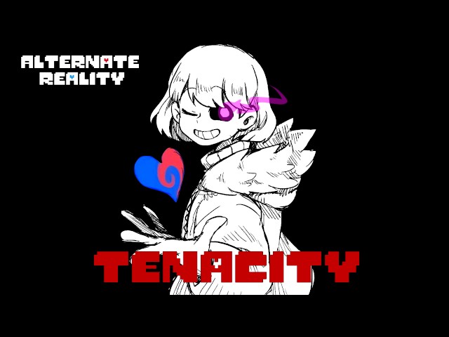 Alternate Reality - TENACITY