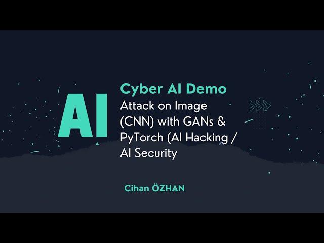 Offensive AI Demo : Attack on Image (CNN) with GANs & PyTorch (AI Hacking / AI Security)