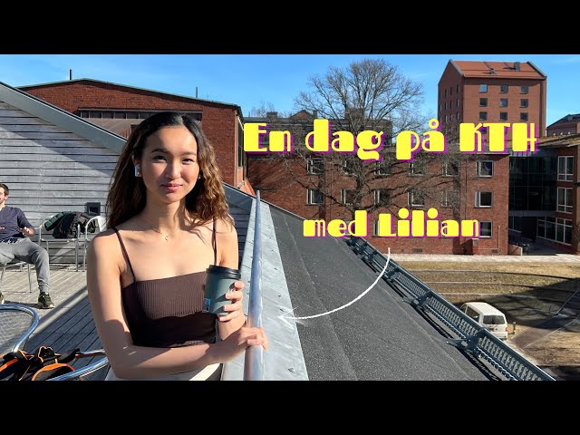 En dag på KTH med Lilian | KTH Student