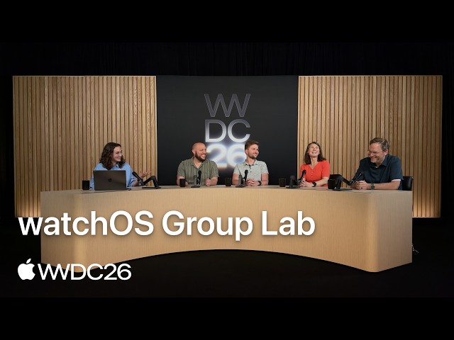 WWDC26: watchOS Group Lab | Apple