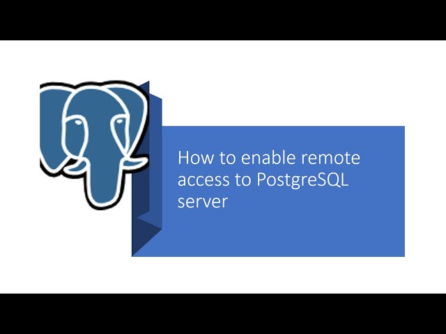 Part 6 - PostgreSQL : How to enable remote access to PostgreSQL server.