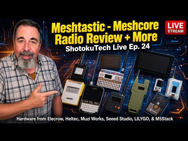 Meshtastic - Meshcore Radio Review + More | ShotokuTech Live Ep. 24.
