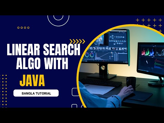 Linear Search Algorithm Using JAVA Programming in Bangla