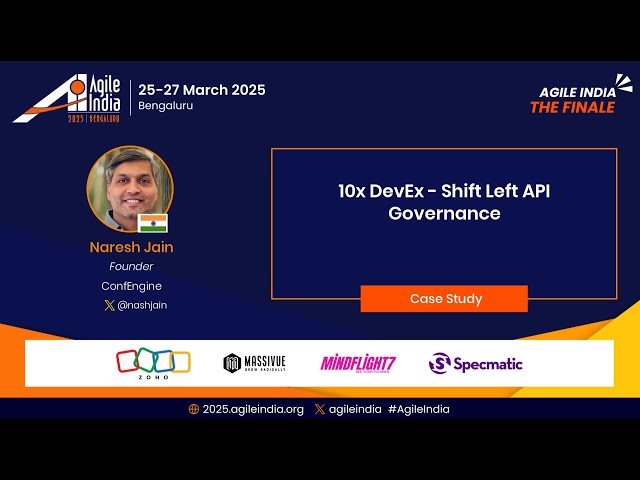 10x DevEx - Shift Left API Governance by Naresh Jain #AgileIndia 2025