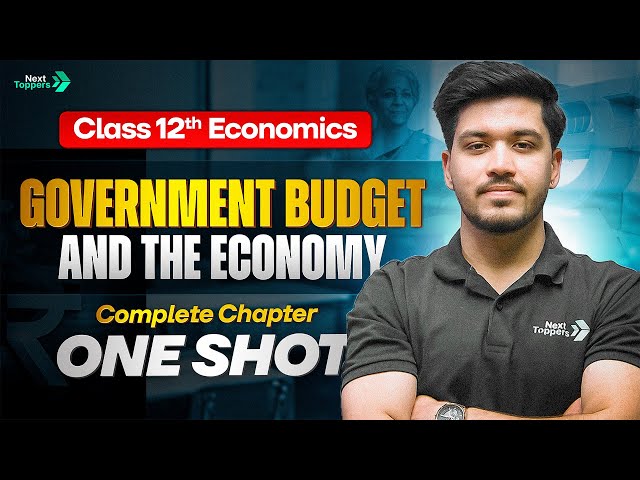 Government Budget & The Economy Complete Chapter One Shot | Class 12 Economics