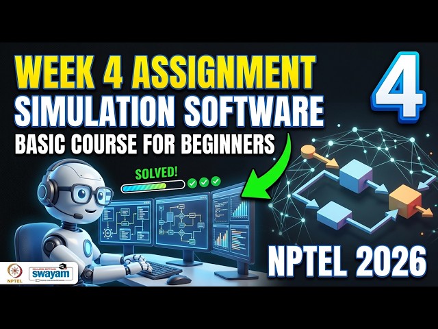 Simulation Software: A Basic Course for Beginners - Week 4 Assignment | NPTEL 2026