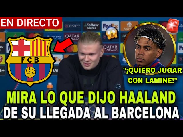 💥BLASTSHELL! NOBODY EXPECTED THIS FROM HAALAND! LOOK WHAT HE SAID ABOUT BARCELONA! BARCELONA NEWS...