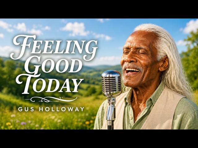 Gus Holloway - Feeling Good Today (Official Lyrics Video)