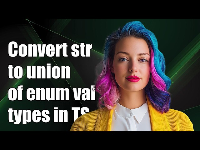 Convert string enum type to union type of enum values