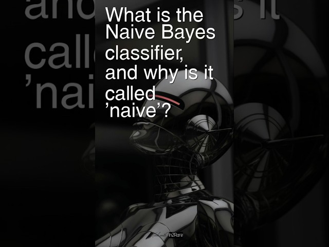 Today’s Question: Naive Bayes Classifier? Why is it "Naive"? #interviewprep  #machinelearning #ai