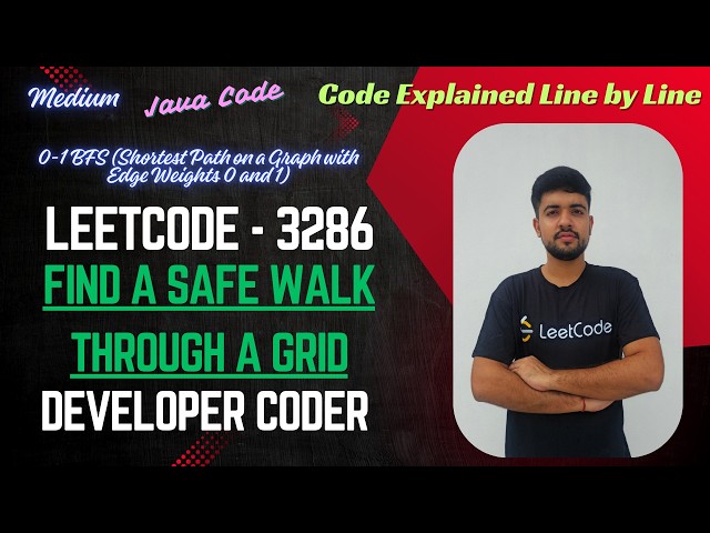 Find a Safe Walk Through a Grid | LeetCode 3286 | 0-1 BFS | Java | Developer Coder