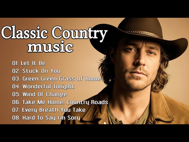Let It Be, Stuck On You, Green Green Grass of Home – Classic Country Music Timeless 60s, 70s, 80s