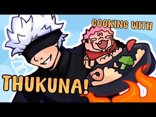 Thukuna's Cooking Show!