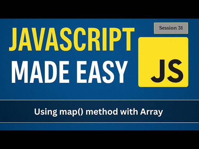 Using map method with Arrays  | JavaScript Made Easy - Session 31