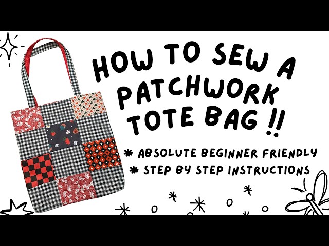 PATCHWORK tote bag tutorial for ABSOLUTE BEGINNERS