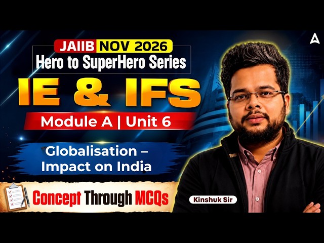 JAIIB IE & IFS Module A | Unit 6 : Globalisation – Impact on India | Important MCQs | Kinshuk Sir