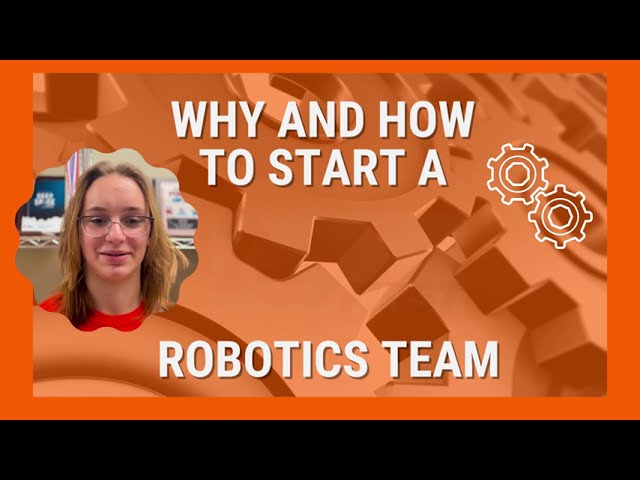 Start a Robotics Team!