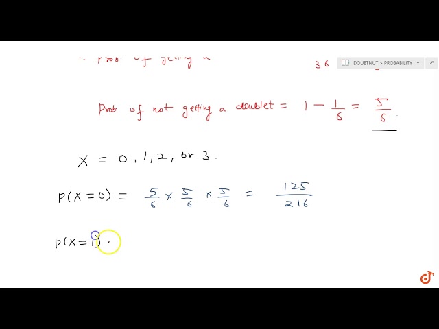 "Find the probability  distribution of number of doublets m three throws of a pair of dice."