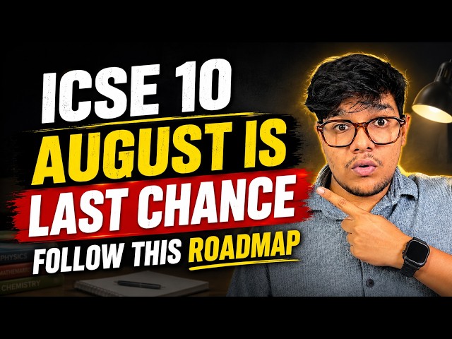 ICSE Class 10 August Roadmap 📚 Score 95%+ Before It’s Too Late