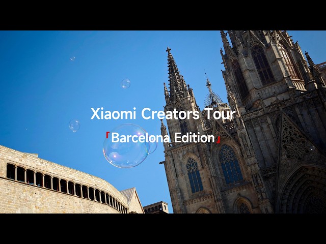Xiaomi Creators Tour | Barcelona Edition