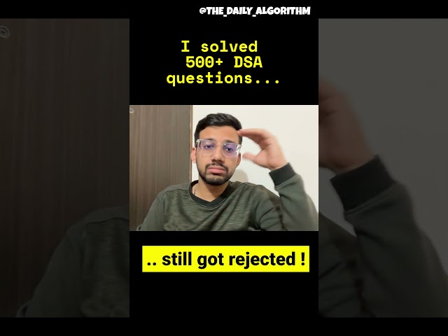 I got rejected after solving 500+ DSA problems