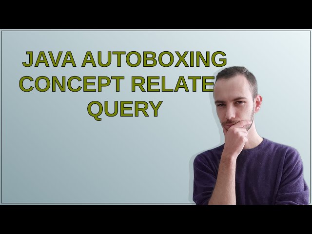 Java autoboxing concept related query